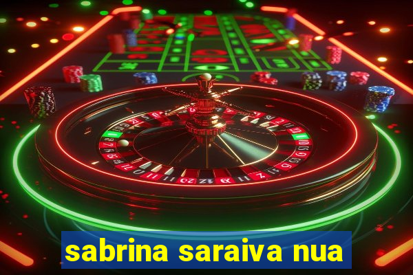 sabrina saraiva nua